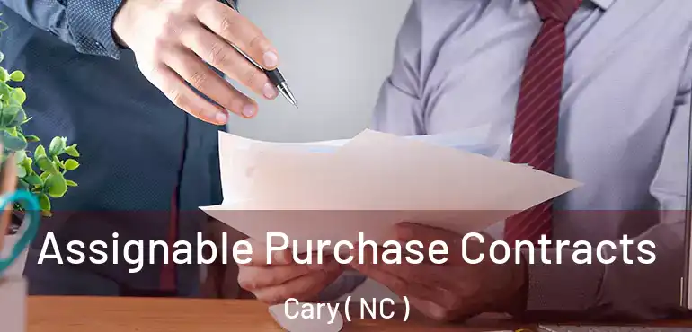  Assignable Purchase Contracts Cary ( NC )