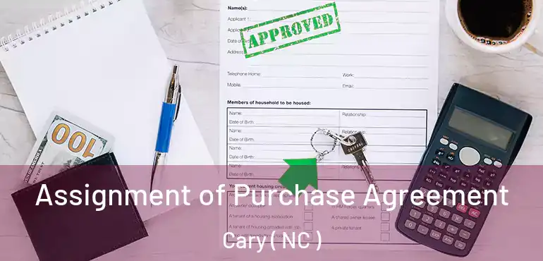  Assignment of Purchase Agreement Cary ( NC )