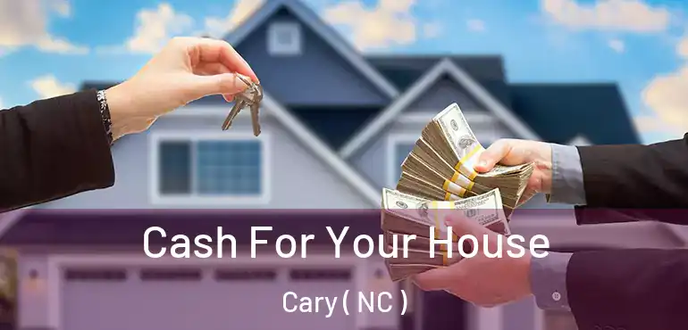  Cash For Your House Cary ( NC )