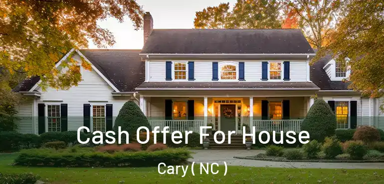  Cash Offer For House Cary ( NC )