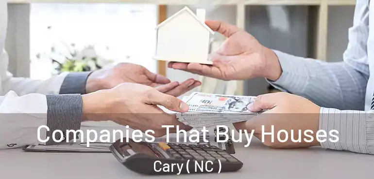  Companies That Buy Houses Cary ( NC )