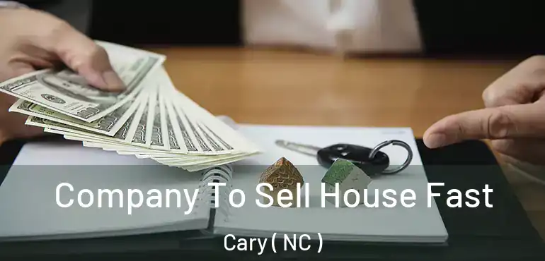  Company To Sell House Fast Cary ( NC )
