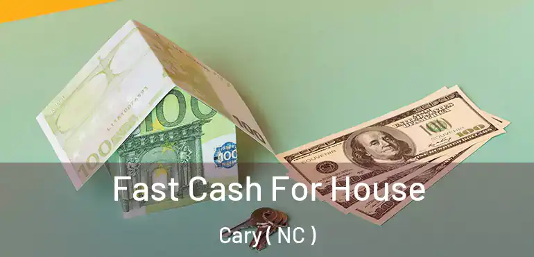  Fast Cash For House Cary ( NC )