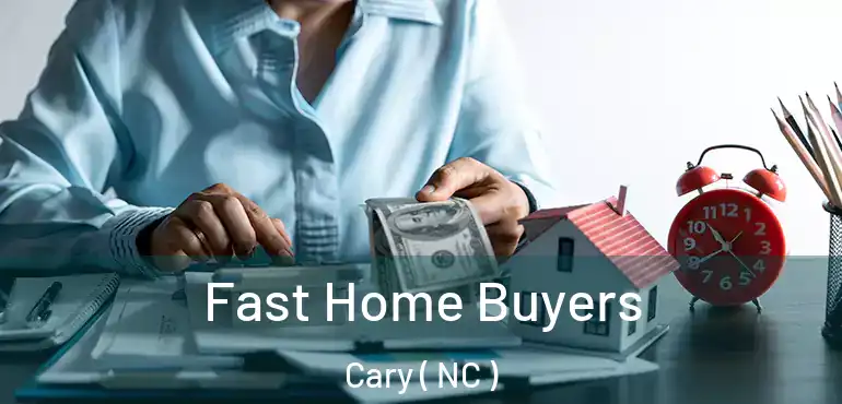  Fast Home Buyers Cary ( NC )
