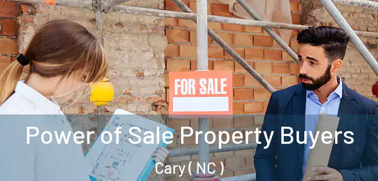  Power of Sale Property Buyers Cary ( NC )