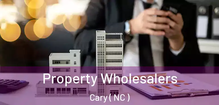  Property Wholesalers Cary ( NC )