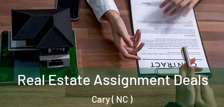  Real Estate Assignment Deals Cary ( NC )