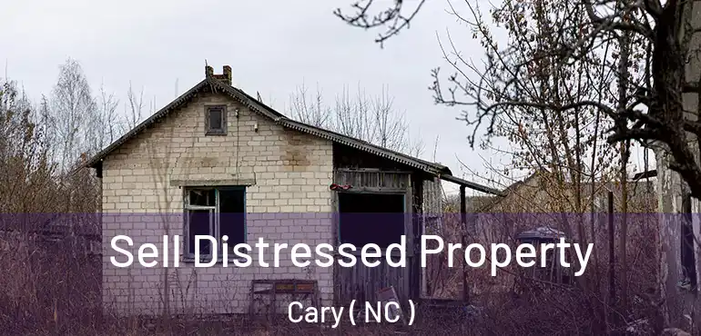  Sell Distressed Property Cary ( NC )