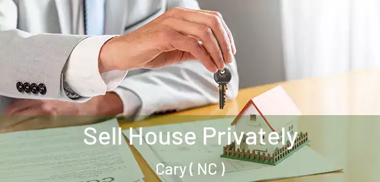  Sell House Privately Cary ( NC )