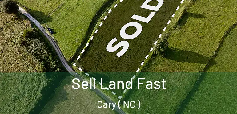  Sell Land Fast Cary ( NC )
