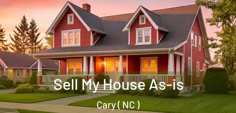  Sell My House As-is Cary ( NC )