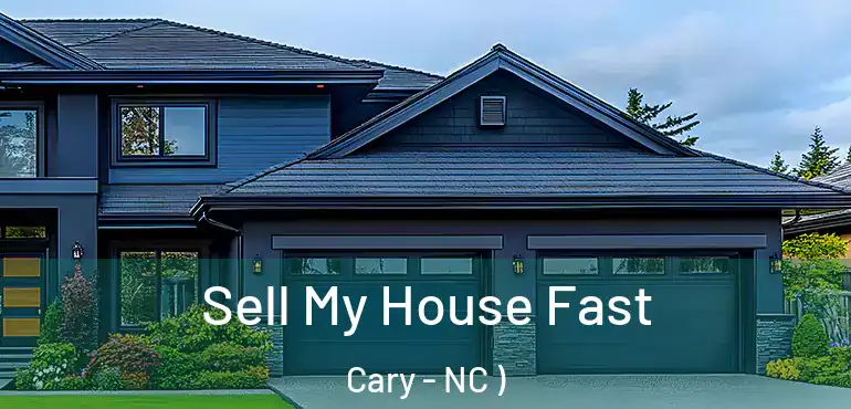  Sell My House Fast Cary - NC )