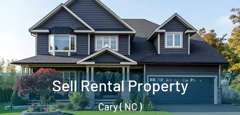  Sell Rental Property Cary ( NC )