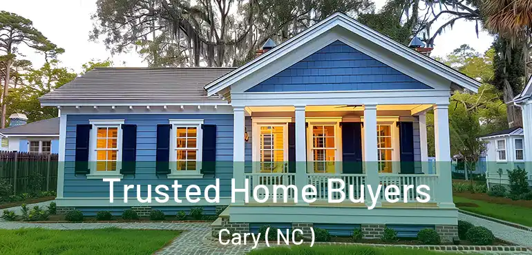  Trusted Home Buyers Cary ( NC )
