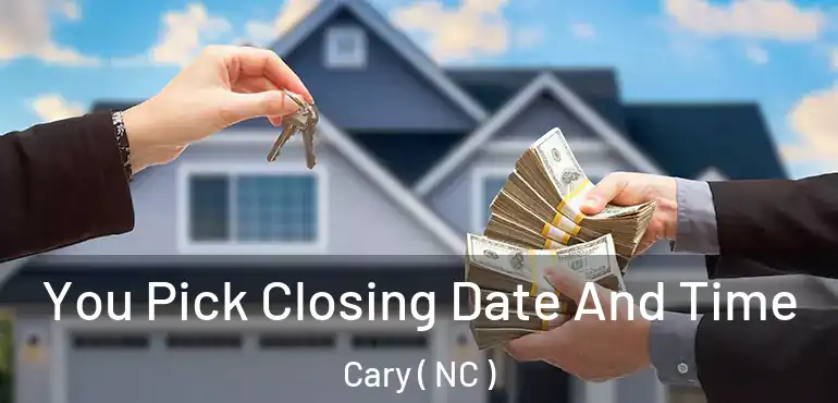  You Pick Closing Date And Time Cary ( NC )